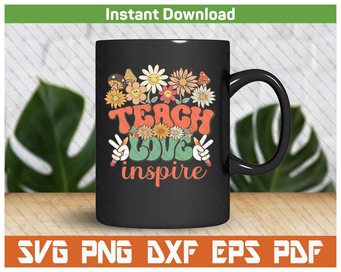 Teach Love Inspire Retro Groovy Daisy Back To School Teacher SVG PNG Cutting Files