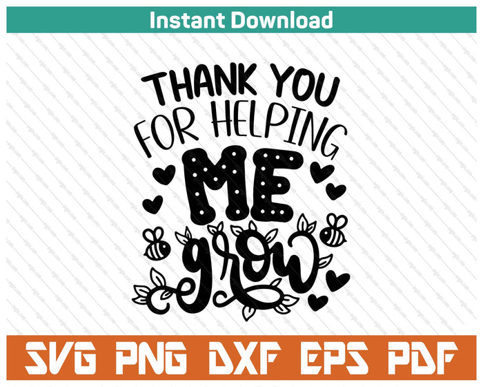 Thank You For Helping Me Grow SVG PNG Cutting Files