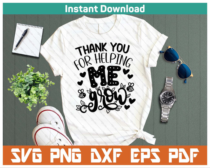 Thank You For Helping Me Grow SVG PNG Cutting Files