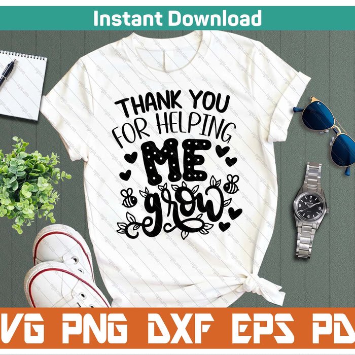 Thank You For Helping Me Grow SVG PNG Cutting Files