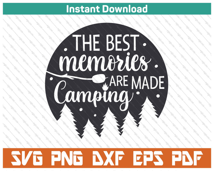 The Best Memories Are Made Camping SVG PNG Cutting Files