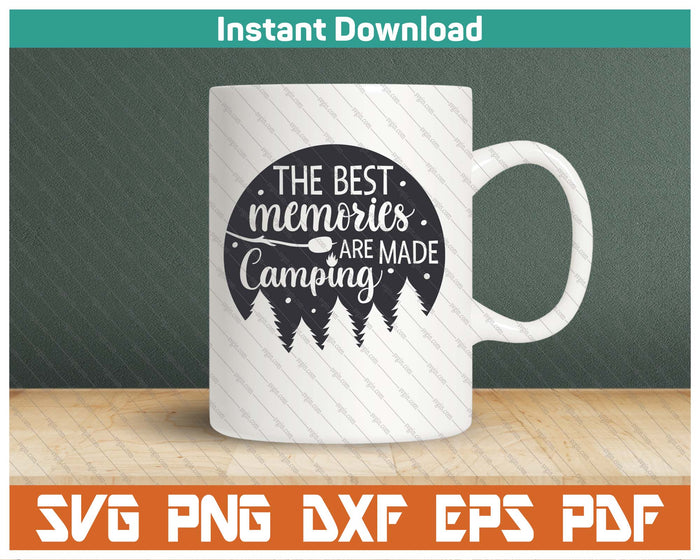 The Best Memories Are Made Camping SVG PNG Cutting Files