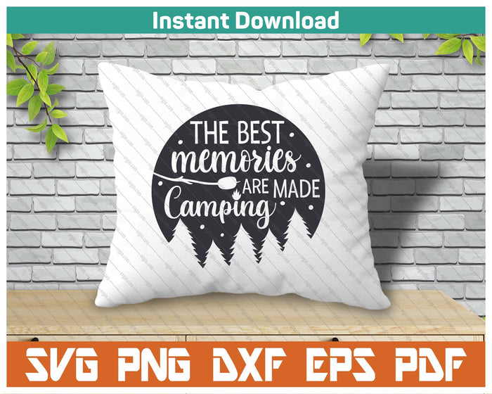 The Best Memories Are Made Camping SVG PNG Cutting Files