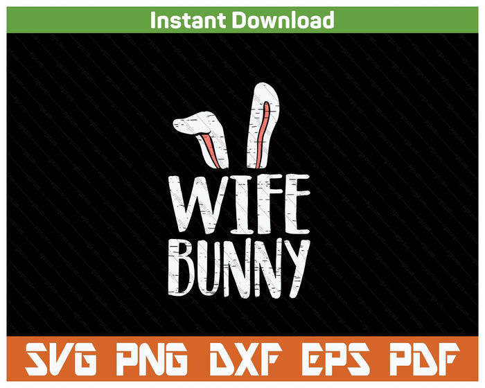 Wife Bunny Ears Easter Family Matching SVG PNG Cutting Files