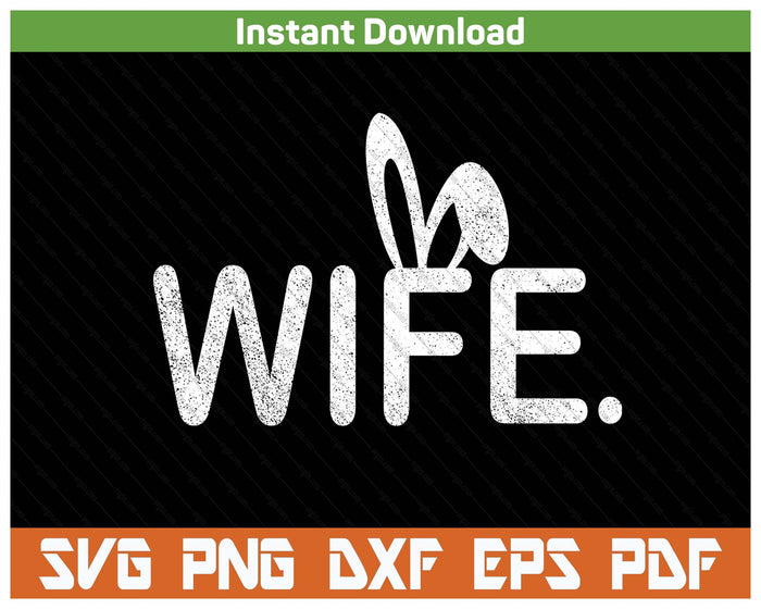 Wife Meme Easter Day Funny Bunny Eggs SVG PNG Cutting Files