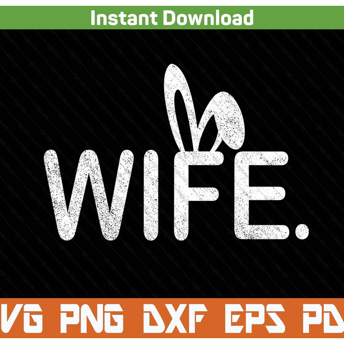 Wife Meme Easter Day Funny Bunny Eggs SVG PNG Cutting Files