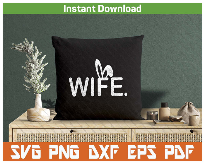 Wife Meme Easter Day Funny Bunny Eggs SVG PNG Cutting Files